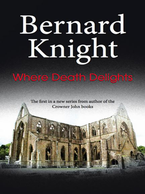 Title details for Where Death Delights by Bernard Knight - Available